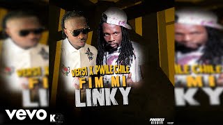 Versi, Pwile Chile - Fimmi Linky (Official Audio)