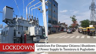 #Lockdown: Guidelines For Dimapur Citizens | Total Shutdown of Power Supply In Tseminyu \u0026 Pughoboto