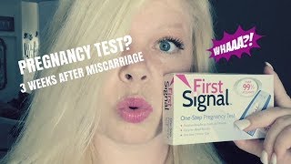 Pregnancy test three weeks after miscarriage?!!