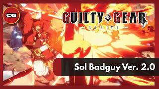 [ GGST ] Sol Badguy GGST 2.0 Overview