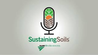 Sustaining Soils: Episode 7 - Sustaining Generations: Soil Health \u0026 Hemp’s Role