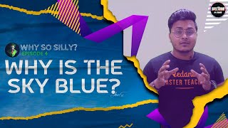 Why is The Sky Blue? Why So Silly? L-4 | Abhishek Sir | Spectrum By Vedantu