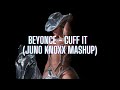 Beyoncé - CUFF IT (Juno Knoxx Mashup)