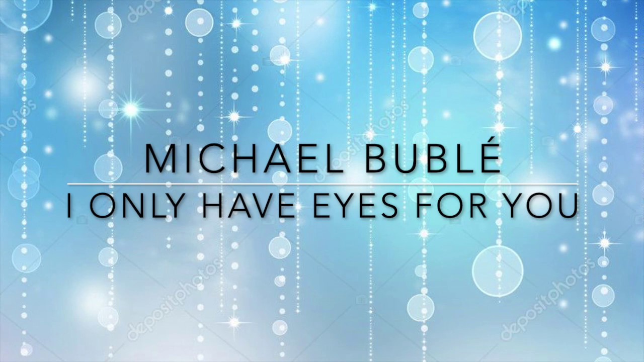 I Only Have Eyes For You Michael Buble Lyrics Video - YouTube