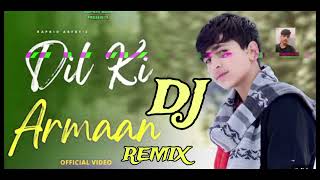 DIL KI ARMAAN  DJ remix