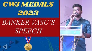 A SMALL REQUEST BY BANKER VASU | CWJ MEDALS 2023 | WATCH TILL END