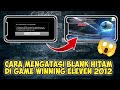 Cara Mengatasi Blank Hitam Di Game Winning Eleven 2012