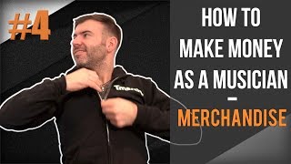 HOW TO MAKE MONEY FROM MERCHANDISE - BAND ADVICE