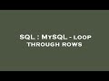 SQL : MySQL - loop through rows