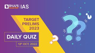 Daily Quiz (13-Oct-2022) for UPSC Prelims, CSE | General Knowledge (GK) & Current Affairs Questions
