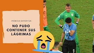 LUIS SUÁREZ LLORANDO luego de la eliminación de Uruguay | PERÚ VS URUGUAY COPA AMÉRICA 2019
