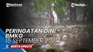 Peringatan Dini BMKG 15 September 2021, Cuaca Ekstrem di 29 Wilayah