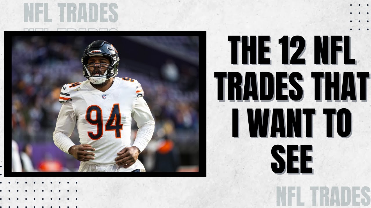 The 12 NFL Trades I Want To See | 2022 NFL Trade Candidates And Fits ...