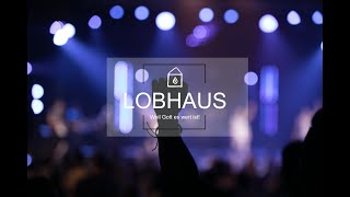 Lobpreisabend am 20.02.2022  Beholding his beauty| LOBHAUS Ludwigsburg