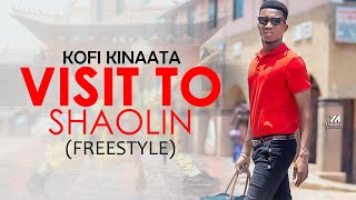 Kofi Kinaata  - Visit To Shaolin (Freestyle)