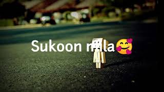 Sukoon Mila whatsaap status | Black Screen status