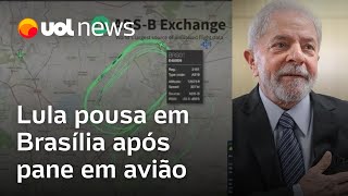 Lula pousa em Brasília com avião reserva após pane em aeronave