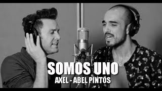 Somos uno - Axel ft. Abel Pintos (Con Letra)