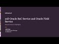 B2C Service and Oracle Field Service 21D Release Overview