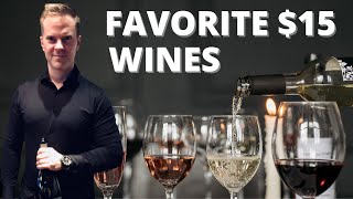 Sip, Savor \u0026 Save! 10 Top $15 WINES