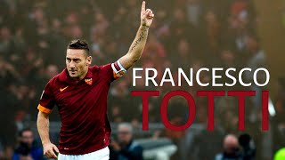 The Emperor of Rome | Francesco Totti | The Best Skills \u0026 Goals