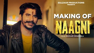 MAKING OF NAAGNI | GULZAAR CHHANIWALA | Haryanvi Song 2021