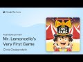 Mr. Lemoncello's Very First Game by Chris Grabenstein · Audiobook preview