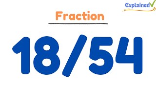 How to Simplify the Fraction 18/54