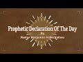 Prophetic Declarations of the Day | Pastor Benjamin Nebechukwu Prayers