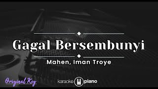 Gagal Bersembunyi - Mahen, Iman Troye (KARAOKE PIANO - ORIGINAL KEY)