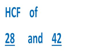 HCF of 28 and 42
