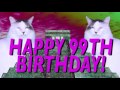 happy 99th birthday epic cat happy birthday song