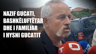 Nazif Gucati, bashkëluftëtar dhe i familjar i Hysni Gucatit