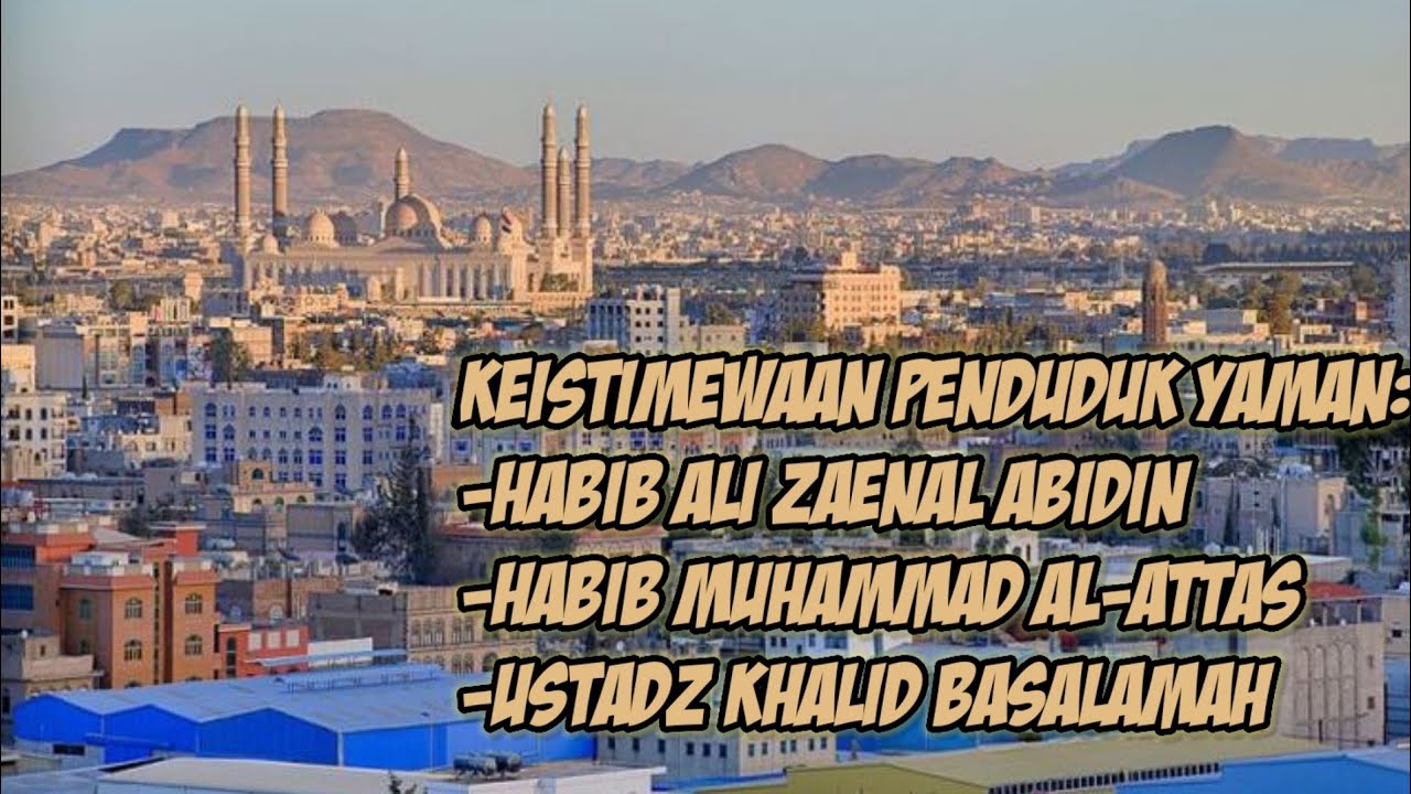 Keistimewaan Orang Yaman: Habib Zaenal Abidin, Habib Muhammad Al-Attas ...