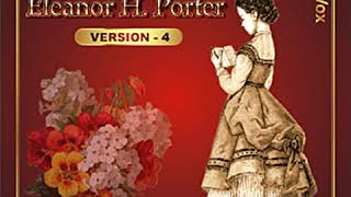 Pollyanna (version 4) by Eleanor H. PORTER read by thestorygirl Part 1/2 | Full Audio Book