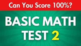 Basic Math Test Quiz 2 - Can You Score 100%?