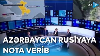 Azərbaycan Rusiyaya nota verib: təxribat xarakterli hərəkətlərin dayandırılması tələb edilib