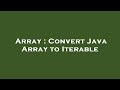 Array : Convert Java Array to Iterable