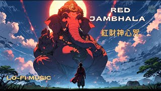 Red Jambhala Lord Ganesha Mantra LO-FI | 紅財神心咒 LO-FI