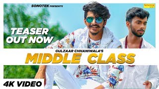 GULZAAR CHHANIWALA - Middle Class | Teaser | Latest Haryanvi songs Haryanavi 2019 | Sonotek
