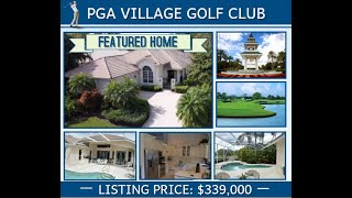 PGA VILLAGE GOLF CLUB Port St Lucie, FL $339,000