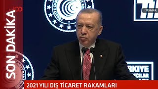 Cumhurbaşkanı Erdoğan 2021 yılı dış ticaret planını açıkladı