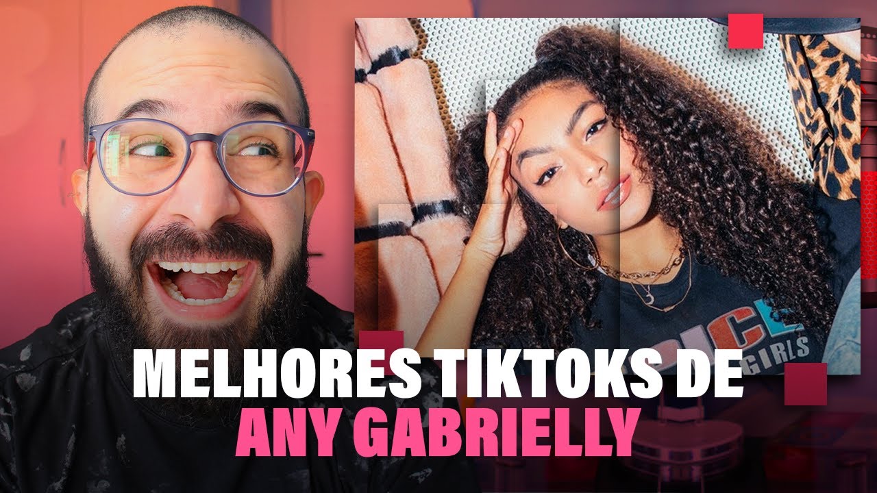 REAGINDO AOS MELHORES TIK TOK DE ANY GABRIELLY (PT.1) | NOW UNITED ...