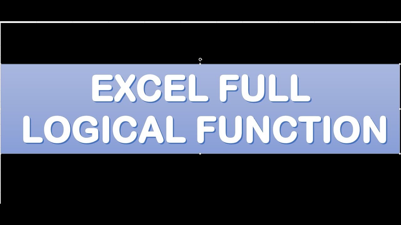 #181 EXCEL FULL LOGICAL FUNCTION IN EXCEL - YouTube