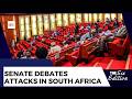 Senate Debates Renewed Xenophobic Attacks in South Africa