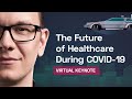 The Future of Healthcare During COVID-19 - Keynote Address