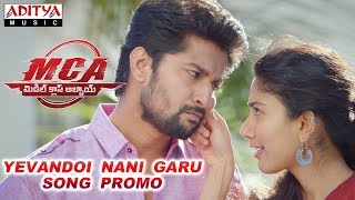 Yevandoi Nani Garu Song Promo | MCA Movie Songs | Nani, Sai Pallavi | DSP | Dil Raju
