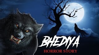 Bhediya Horror Story | Hindi Horror Stories | डरावनी कहानी | Khooni Monday E189🔥🔥🔥