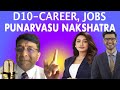 7. D10, Career, Job, Talents of Punarvasu Nakshatra