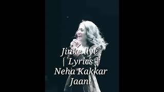 Jinke Liye Full Song With Lyrics Neha Kakkar |Janni | Jinke Liye Lyrics | Neha Kakkar